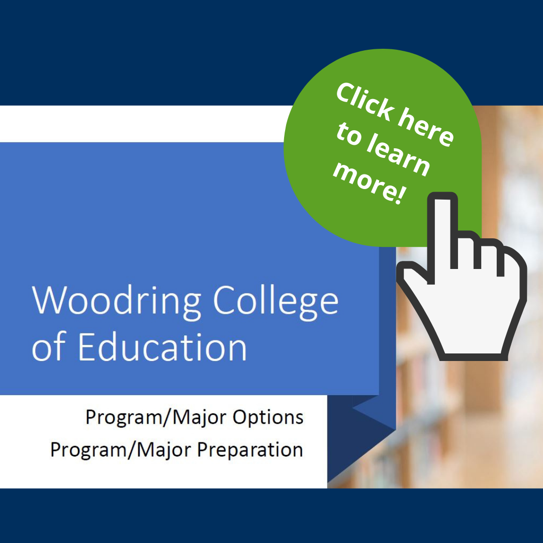 Woodring College of Education, Program/Major Options, Program/Major Preparation 
