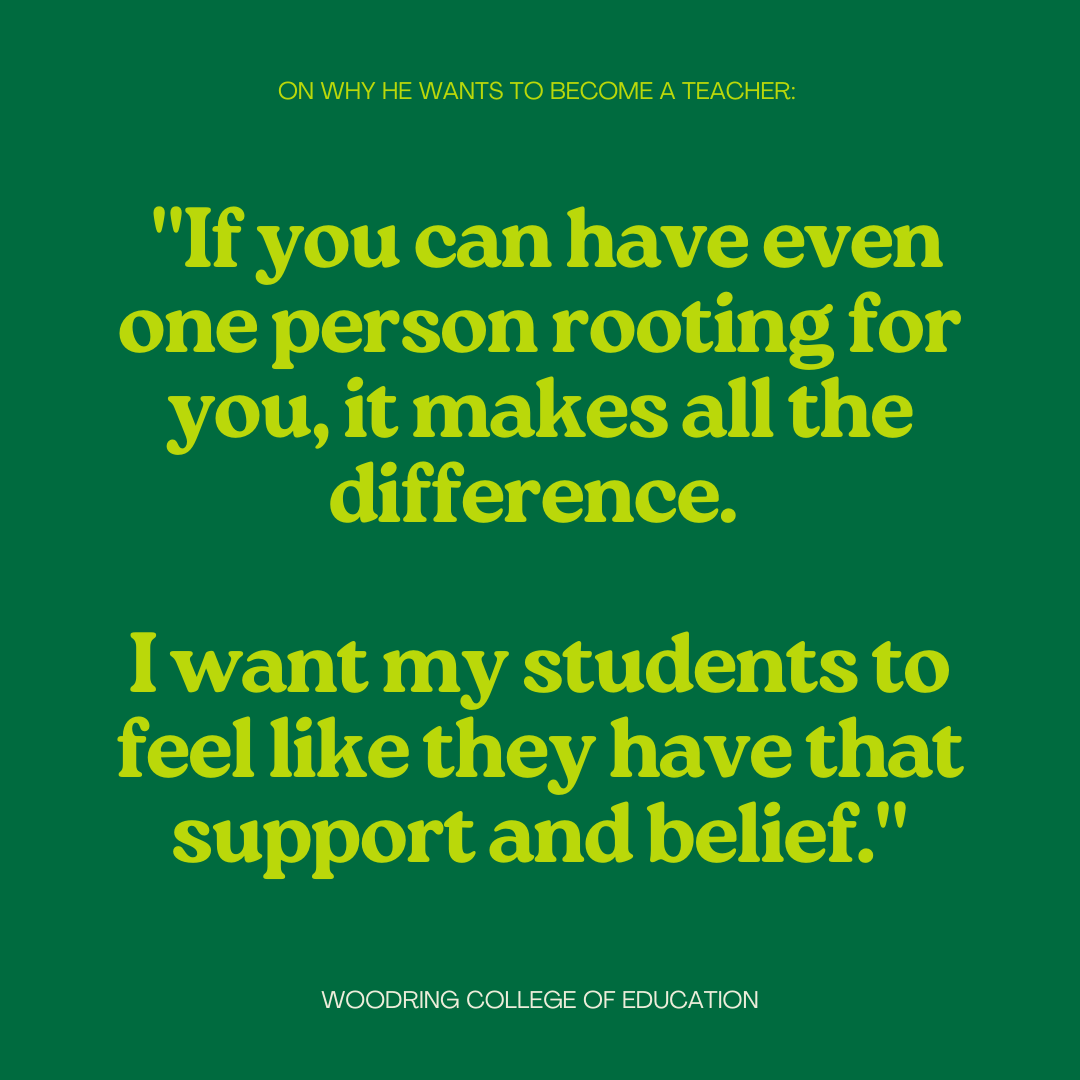 text saying "if you can have even one person rooting for you, it makes all the difference. I want my students to feel like they have that support and belief."