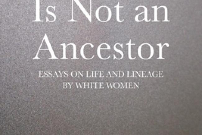 Book cover of Whiteness Is Not an Ancestor